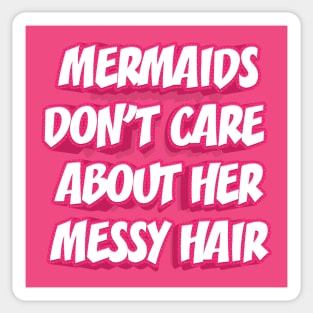 MERMAIDS DON'T CARE || FUNNY QUOTES Sticker